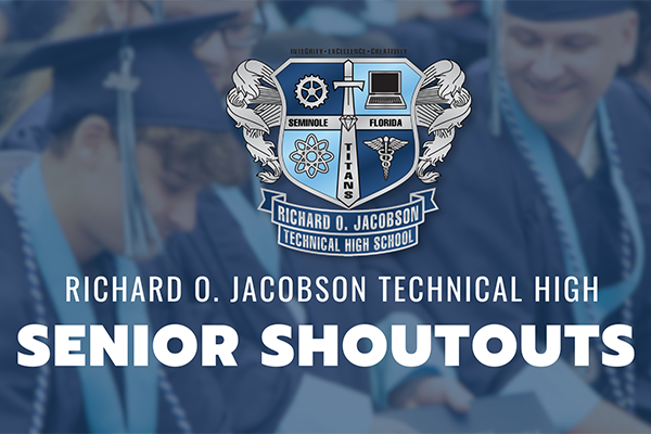 Richard O. Jacobson Technical High Senior Shoutouts